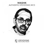Mashk Presents: Authentic Steyoyoke #013