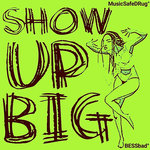 Show Up Big