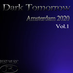 Dark Tomorrow Amsterdam 2020 Vol 1