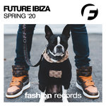 Future Ibiza Spring '20