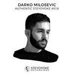 Darko Milosevic Presents Authentic Steyoyoke #016 (unmixed tracks)
