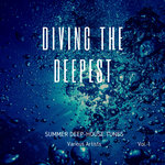 Diving The Deepest (Summer Deep-House Tunes) Vol 1