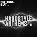 Nothing But... Hardstyle Anthems Vol 11