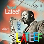 Yusef Lateef Plays Yusef Lateef Vol 2