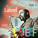 Yusef Lateef Plays Yusef Lateef Vol 1