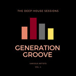 Generation Groove Vol 4 (The Deep-House Sessions)