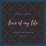 Love Of My Life (Lounge Sweethearts) Vol 5