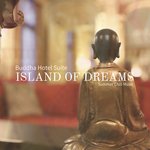 Island Of Dreams - Buddha Hotel Suite, Summer Chill Music