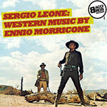 Sergio Leone: Western Music By Ennio Morricone