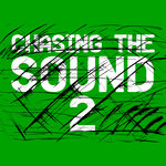 Chasing The Sound 2