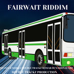 Fairwait Riddim