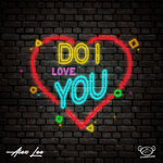 Do I Love You (Alex Lee's Love mix)
