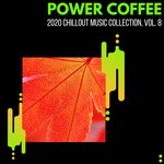 Power Coffee - 2020 Chillout Music Collection Vol 8