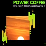 Power Coffee - 2020 Chillout Music Collection Vol 2