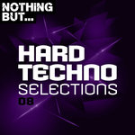 Nothing But... Hard Techno Selections Vol 08