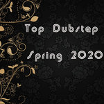 Top Dubstep Spring 2020
