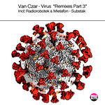 Virus (Remixes Part 3)