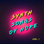 Synth Songs Of Hope Vol 1
