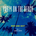 Party On The Beach (Deep & Sexy) Vol 1