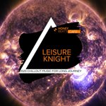 Leisure Knight - 2020 Chillout Music For Long Journey
