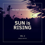 Sun Is Rising (The Deep-House Shakers) Vol 2
