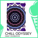 Chill Odyssey - Family Celebration
