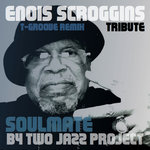 Soulmate - Enois Scroggins Tribute