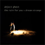 The Rain For You + Dream Strange