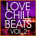 Love Chill Beats Vol 2