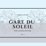 Gare Du Soleil (The Lounge Edition) Vol 3