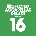 Defected Accapellas Deluxe Vol 16 (Explicit)
