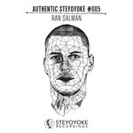 Ran Salman Presents: Authentic Steyoyoke #005