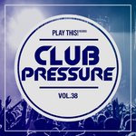 Club Pressure Vol 38: The Electro & Clubsound Collectio