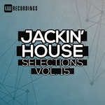 Jackin' House Selections Vol 15