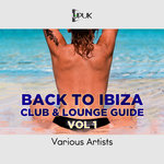 Back To Ibiza: Club & Lounge Guide Vol 1