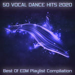 50 Vocal Dance Hits 2020 - Best Of EDM Playlist Compilation