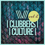 Clubbers Culture: Club & Vocal House Tracks Vol 2
