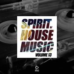 Spirit Of House Music Vol 13