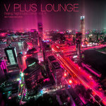 V Plus Lounge Beijing Nightclubs Edition Vol 4