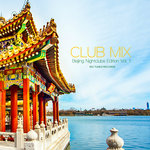 Club Mix Beijing Nightclubs Edition Vol 1 (Explicit)