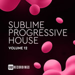 Sublime Progressive House Vol 12