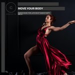 Move Your Body - Dance Music For Late Night Dance Party Vol 6