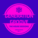 Generation Groove Vol 1 (The House Sessions)
