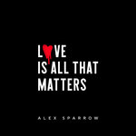 Love Is All That Matters