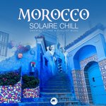 Morocco Solaire Chill: Oriental Lounge & Chillout Music