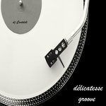 Delicatesse Groove