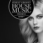 Finest Groovy House Music Vol 24