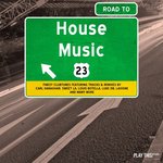 Road To House Music Vol 23