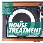House Treatment: Session Thirty Four
