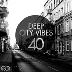 Deep City Vibes Vol 40